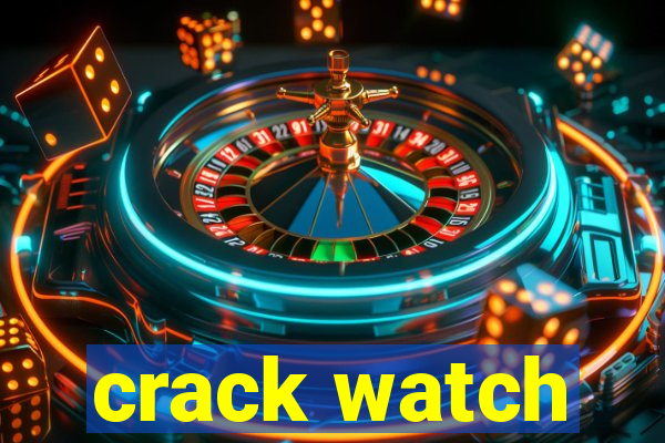 crack watch